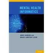 Mental Health Informatics by Hanson, Ardis; Levin, Bruce Lubotsky, 9780195183023
