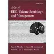 Atlas of EEG, Seizure Semiology, and Management by Abou-Khalil, Bassel; Misulis, Karl Edward; Sonmezturk, Hasan; Ess, Kevin C., 9780197543023