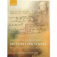 Jacob Wackernagel, Lectures on Syntax With Special Reference to Greek, Latin, and Germanic by Langslow, David, 9780198153023