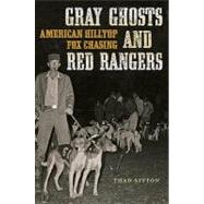 Gray Ghosts and Red Rangers by Sitton, Thad, 9780292723023