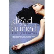 The Dead and Buried by Harrington, Kim, 9780545333023