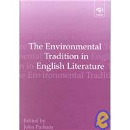 The Environmental Tradition in English Literature by Parham,John;Parham,John, 9780754603023