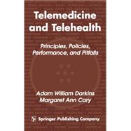 Telemedicine and Telehealth: Principles, Policies, Performance, and Pitfalls by Darkins, Adam William, 9780826113023