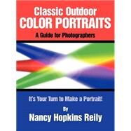 Classic Outdoor Color Portraits by Reily, Nancy Hopkins, 9780865343023