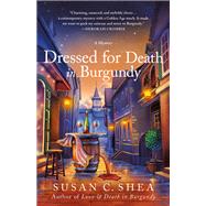 Dressed for Death in Burgundy by Shea, Susan C., 9781250113023