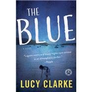 The Blue A Novel by Clarke, Lucy, 9781501123023