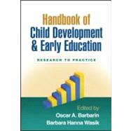 Handbook of Child Development and Early Education Research to Practice by Barbarin, Oscar A.; Wasik, Barbara  Hanna, 9781606233023