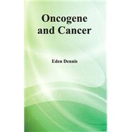 Oncogene and Cancer by Dennis, Eden, 9781632423023