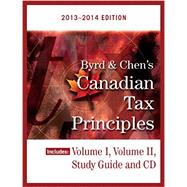 Byrd & Chen\'s Canadian Tax Principles 2013-2014 Edition Study Guide Plus Volumes 1 And 2 by byrd and Chen, 9780133483024