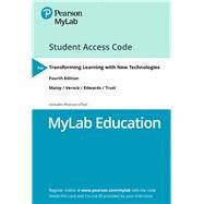 MyLab Education with Pearson eText -- Access Card -- for Transforming Learning with New Technologies by Maloy, Robert W.; Verock, Ruth-Ellen A.; Edwards, Sharon A.; Trust, Torrey, 9780135773024