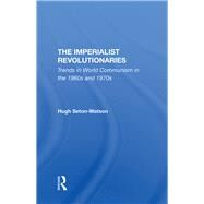 The Imperialist Revolutionaries by Seton-Watson, Hugh, 9780367293024