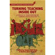 Turning Teaching Inside Out A Pedagogy of Transformation for Community-Based Education by Davis, Simone Weil; Roswell, Barbara Sherr, 9781137343024