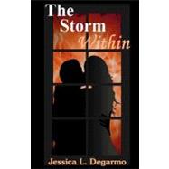 The Storm Within by Degarmo, Jessica L., 9781466333024