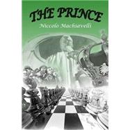 The Prince by Machiavelli, Niccolo; Nikolic, Dragan; Marriott, W. K., 9781503023024