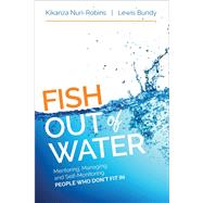 Fish Out of Water by Nuri-Robins, Kikanza; Bundy, Lewis, 9781506303024