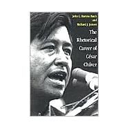 The Rhetorical Career of Cesar Chavez by Hammerback, John C.; Jensen, Richard J., 9781585443024