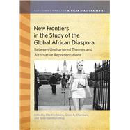 New Frontiers in the Study of the Global African Diaspora by Edozie, Rita Kiki; Chambers, Glenn A.; Hamilton-wray, Tama, 9781611863024