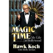 Magic Time by Koch, Hawk; Jordan, Molly (CON), 9781642933024