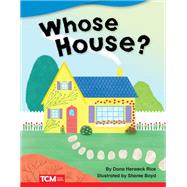 Whose House? by Rice, Dona Herweck; Boyd, Sheree, 9781644913024