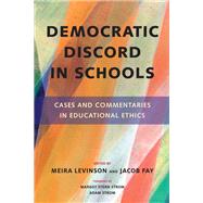 Democratic Discord in Schools by Levinson, Meira; Fay, Jacob; Strom, Margot Stern; Strom, Adam, 9781682533024