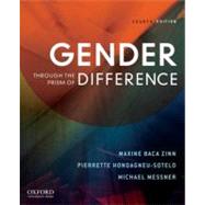 Gender Through the Prism of Difference by Baca Zinn, Maxine; Hondagneu-Sotelo, Pierrette; Messner, Michael A., 9780199743025