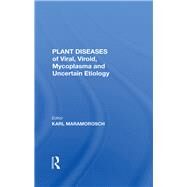 Plant Diseases Of Viral, Viroid, Mycoplasma And Uncertain Etiology by Maramorosch, Karl, 9780367283025