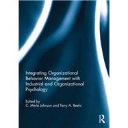 Integrating Organizational Behavior Management with Industrial and Organizational Psychology by Johnson; Carl Merle, 9780415623025