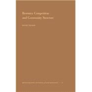 Resource Competition and Community Structure by Tilman, David, 9780691083025
