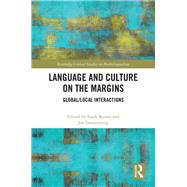 Language and Culture on the Margins: Local/Global Interactions by Kroon; Sjaak Professor, 9780815373025