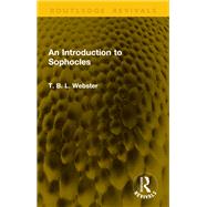 An Introduction to Sophocles by T. B. L. Webster, 9781003683025