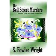 Bell Street Murders : An Inspector Combridge and Mr. Jellipot Classic Crime Novel by Wright, S. Fowler, 9781434403025