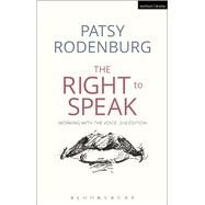 The Right to Speak Working with the Voice by Rodenburg, Patsy, 9781472573025