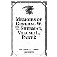 Memoirs of General W. T. Sherman by Sherman, William Tecumseh, 9781523433025