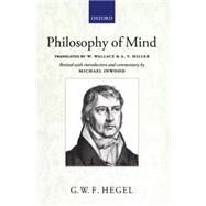 Hegel: Philosophy of Mind A revised version of the Wallace and Miller translation by Inwood, Michael, 9780199593026