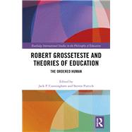 Robert Grosseteste and Theories of Education by Cunningham, Jack; Puttick, Steven, 9780367273026