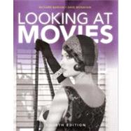 Looking at Movies: An Introduction to Film, 4th Edition by Barsam, Richard; Monahan, Dave, 9780393913026