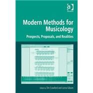 Modern Methods for Musicology: Prospects, Proposals, and Realities by Crawford; Tim, 9780754673026