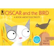 Oscar and the Bird A Book about Electricity by Waring, Geoff; Waring, Geoff, 9780763653026