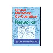 Global Marketing Co-Operation and Networks by Dana; Leo Paul, 9780789013026