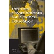 Internet Environments for Science Education by Linn, Marcia C.; Davis, Elizabeth A.; Bell, Philip; Linn, Marcia C., 9780805843026