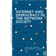 Internet and Democracy in the Network Society by Van Dijk; Jan A.G.M., 9780815363026