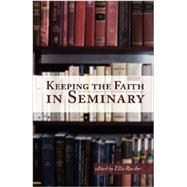Keeping the Faith in Seminary by Ellie Roscher, 9780982753026