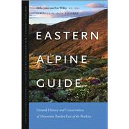 Eastern Alpine Guide by Jones, Mike; Willey, Liz; Waterman, Laura, 9781512603026