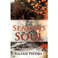 The Seasons of My Soul by Pecora, Valerie, 9781604773026