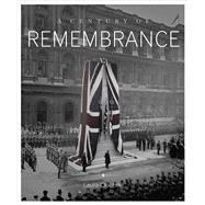 A Century of Remembrance by Clouting, Laura, 9781912423026