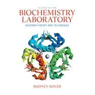 Biochemistry Laboratory Modern Theory and Techniques by Boyer, Rodney, 9780136043027