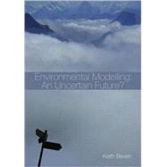 Environmental Modelling: An Uncertain Future? by Beven; Keith, 9780415463027