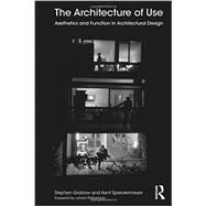 The Architecture of Use: Aesthetics and Function in Architectural Design by Grabow; Stephen, 9780415843027