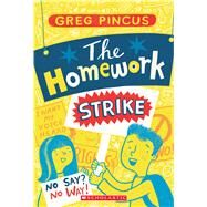 The Homework Strike by Pincus, Greg, 9780439913027
