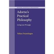 Adorno's Practical Philosophy by Freyenhagen, Fabian, 9781107543027